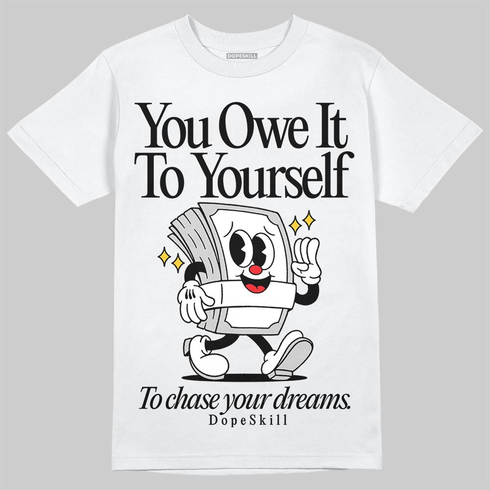 Foamposite One ‚ÄúTriple White‚Äù DopeSkill T-Shirt Owe It To Yourself Graphic
