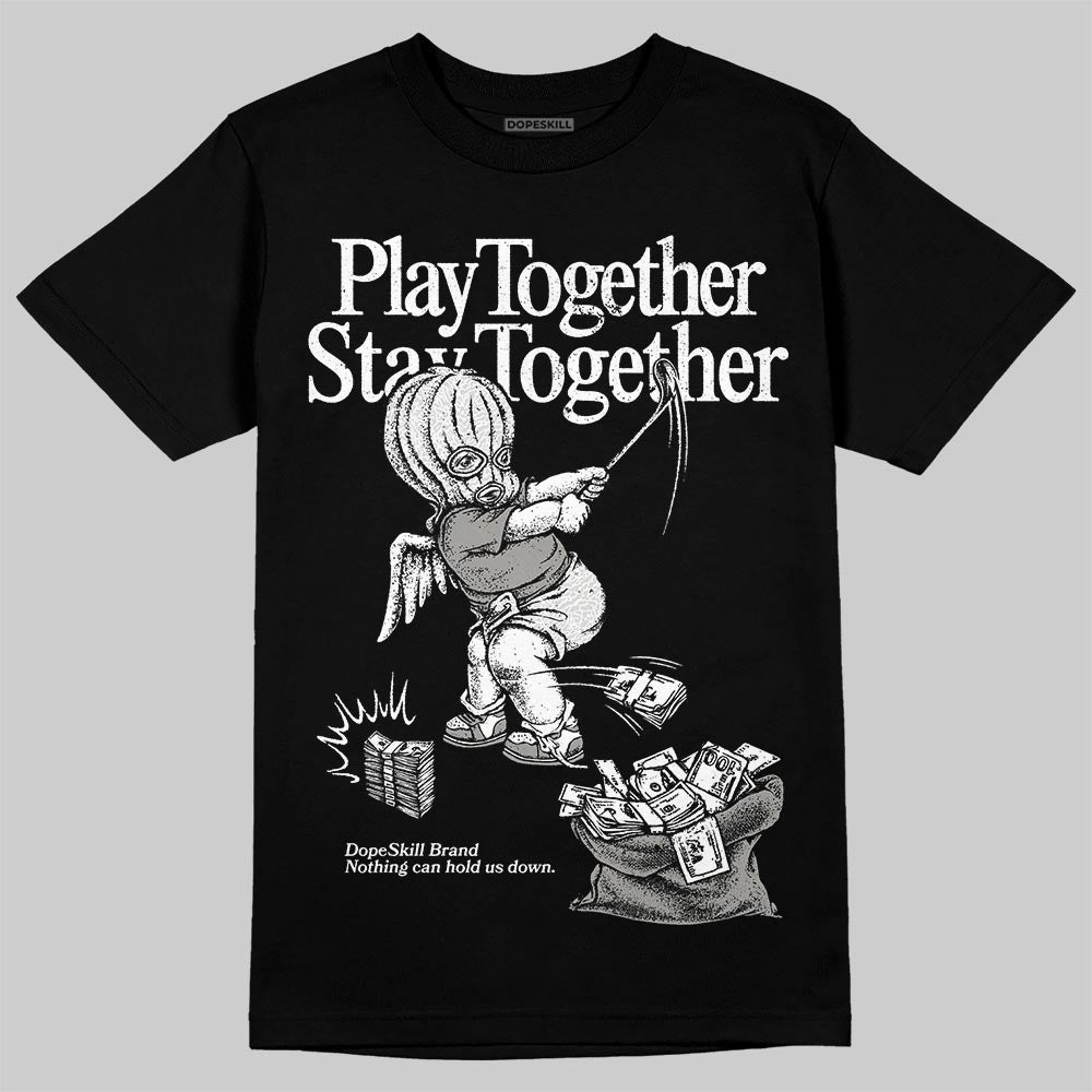 Pure Money 3s DopeSkill T-Shirt Play together, Stay together Graphic