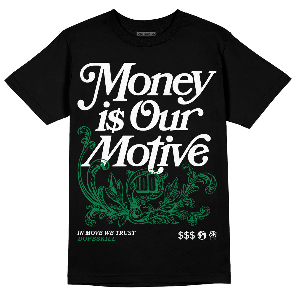 Lucky Green 5s DopeSkill T-Shirt Money Is Our Motive Typo Graphic