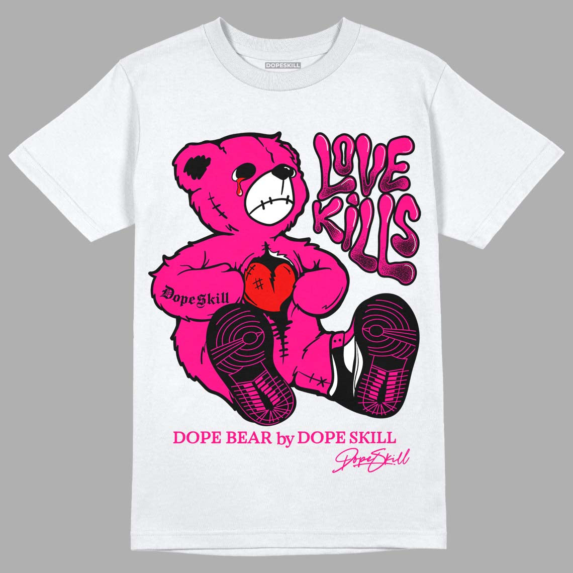 Fierce Pink 1s DopeSkill T-Shirt Love Kills Graphic