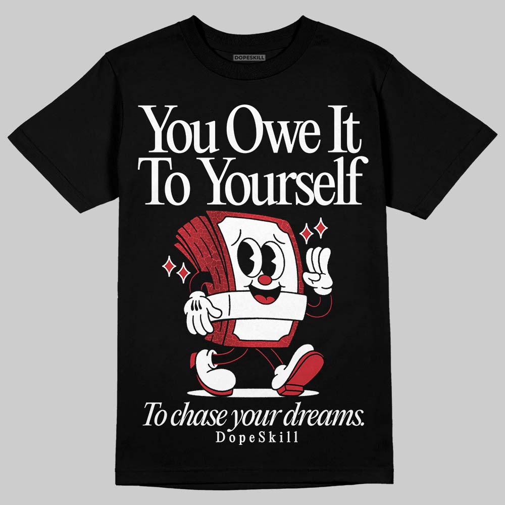 Ruby 1s DopeSkill T-Shirt Owe It To Yourself Graphic
