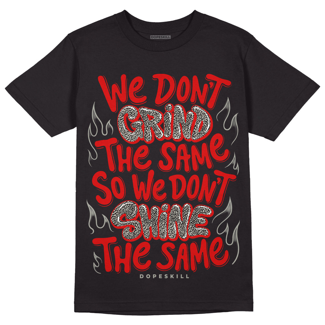 Fire Red 3s DopeSkill T-Shirt Grind Shine Graphic