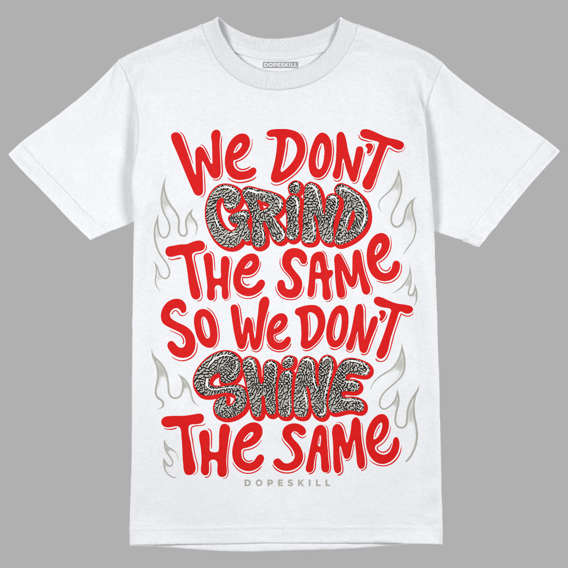 Fire Red 3s DopeSkill T-Shirt Grind Shine Graphic