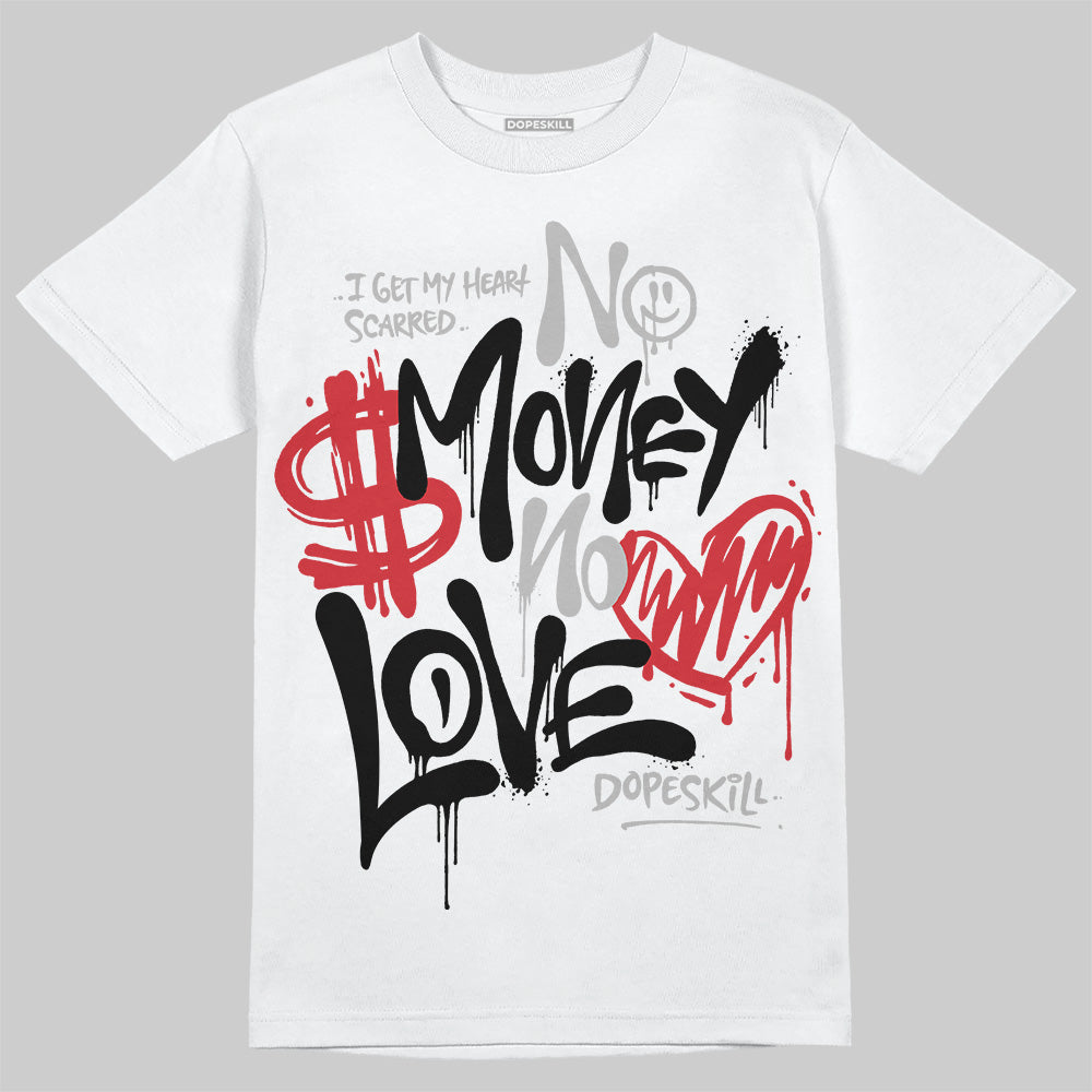 Bred 11s DopeSkill T-Shirt No Money No Love Typo Graphic
