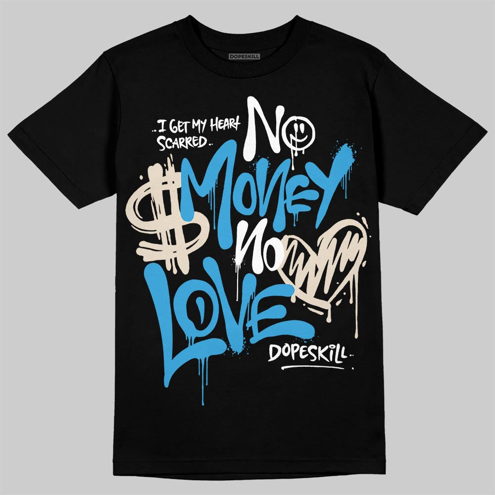 UNC Reimagined 1s DopeSkill T-Shirt No Money No Love Typo Graphic