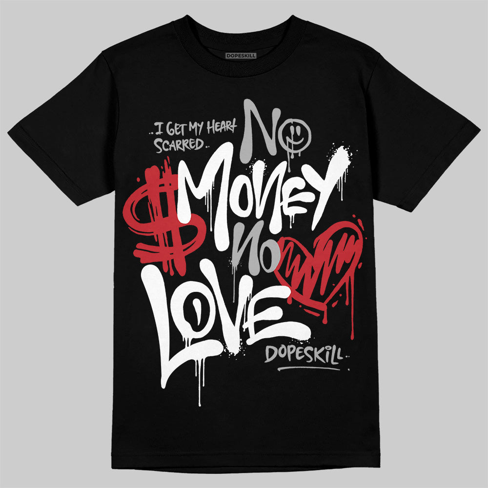 Bred 11s DopeSkill T-Shirt No Money No Love Typo Graphic