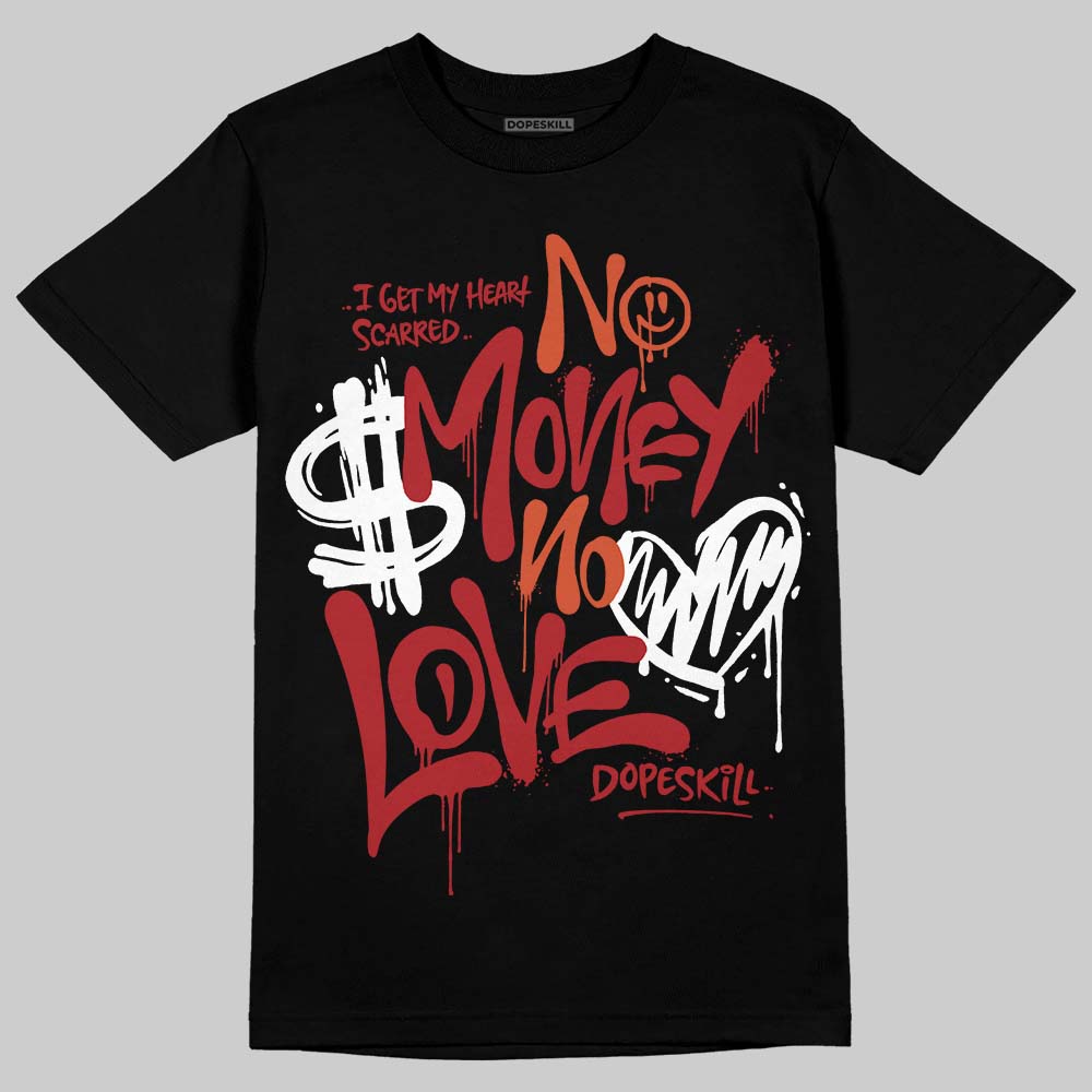 Brick By Brick 4s DopeSkill T-Shirt No Money No Love Typo Graphic