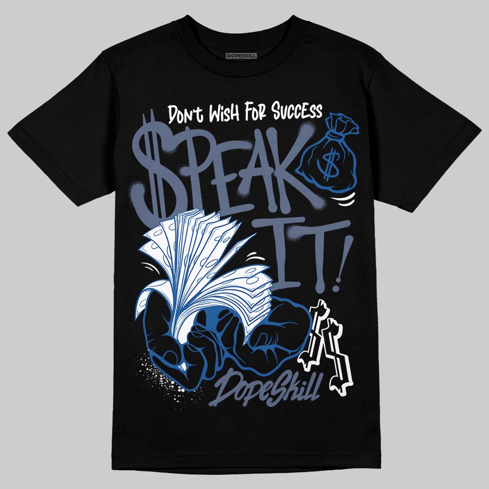 Diffused Blue 11s DopeSkill T-Shirt Speak It Graphic