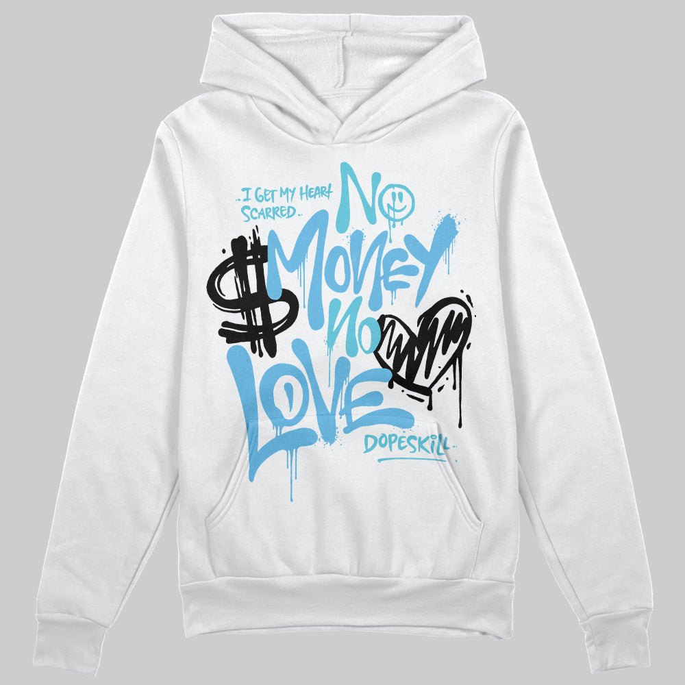 Legend Blue 11s DopeSkill Hoodie Sweatshirt No Money No Love Typo Graphic