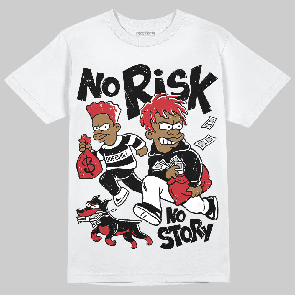 Bred 11s DopeSkill T-Shirt No Risk No Story Graphic