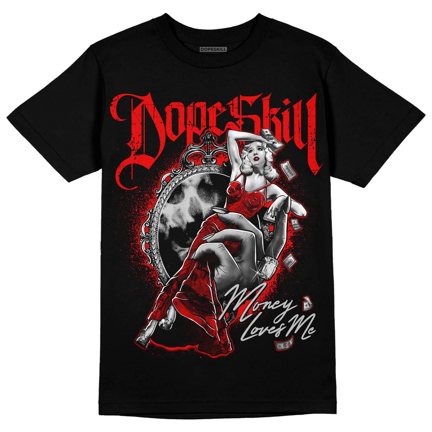 Cherry 12s DopeSkill T-Shirt Money Loves Me Graphic