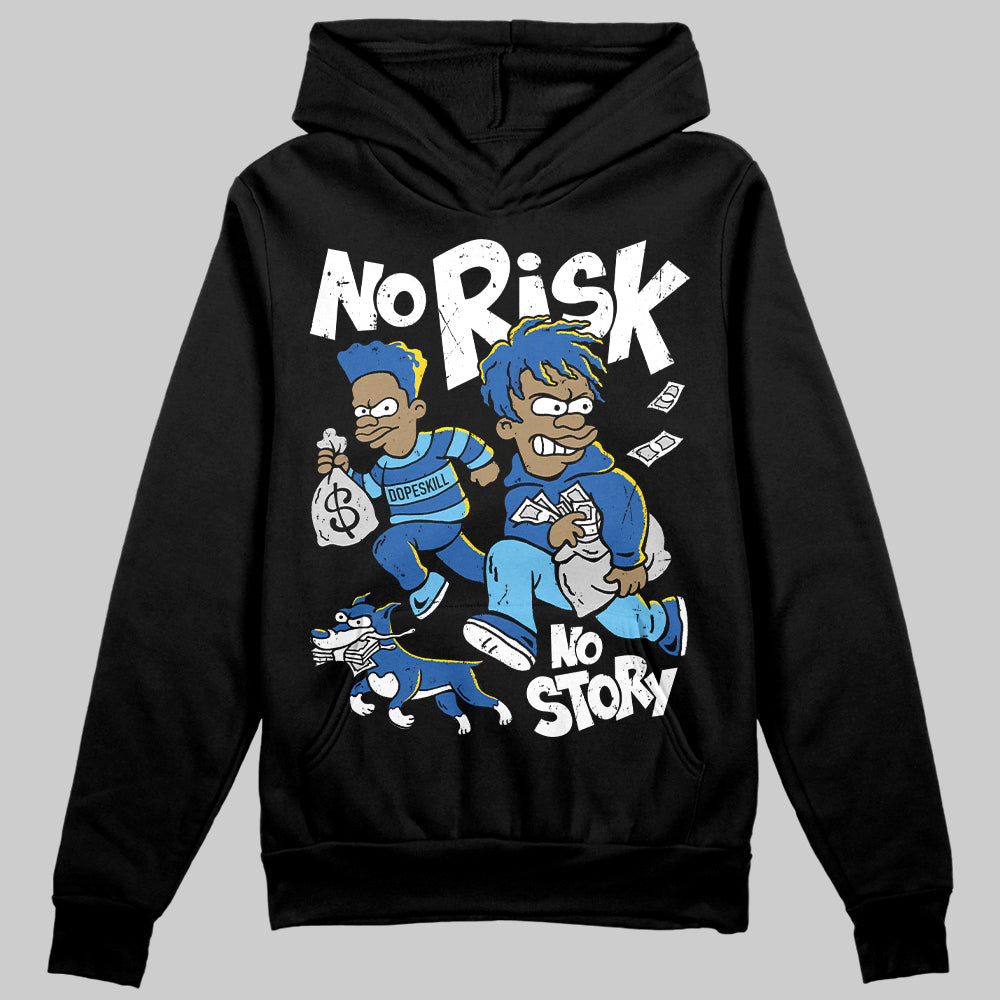 Blueberry 12s DopeSkill Hoodie Sweatshirt No Risk No Story Graphic