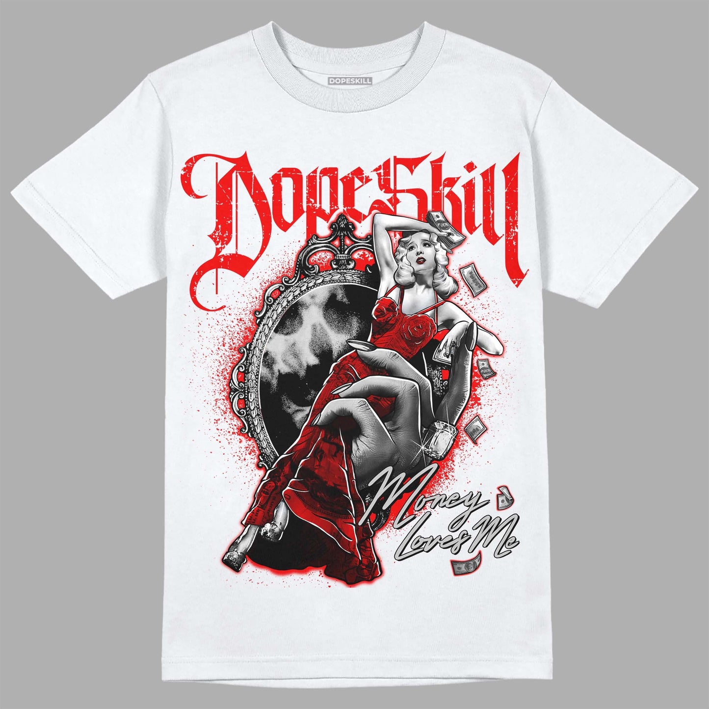 Cherry 12s DopeSkill T-Shirt Money Loves Me Graphic