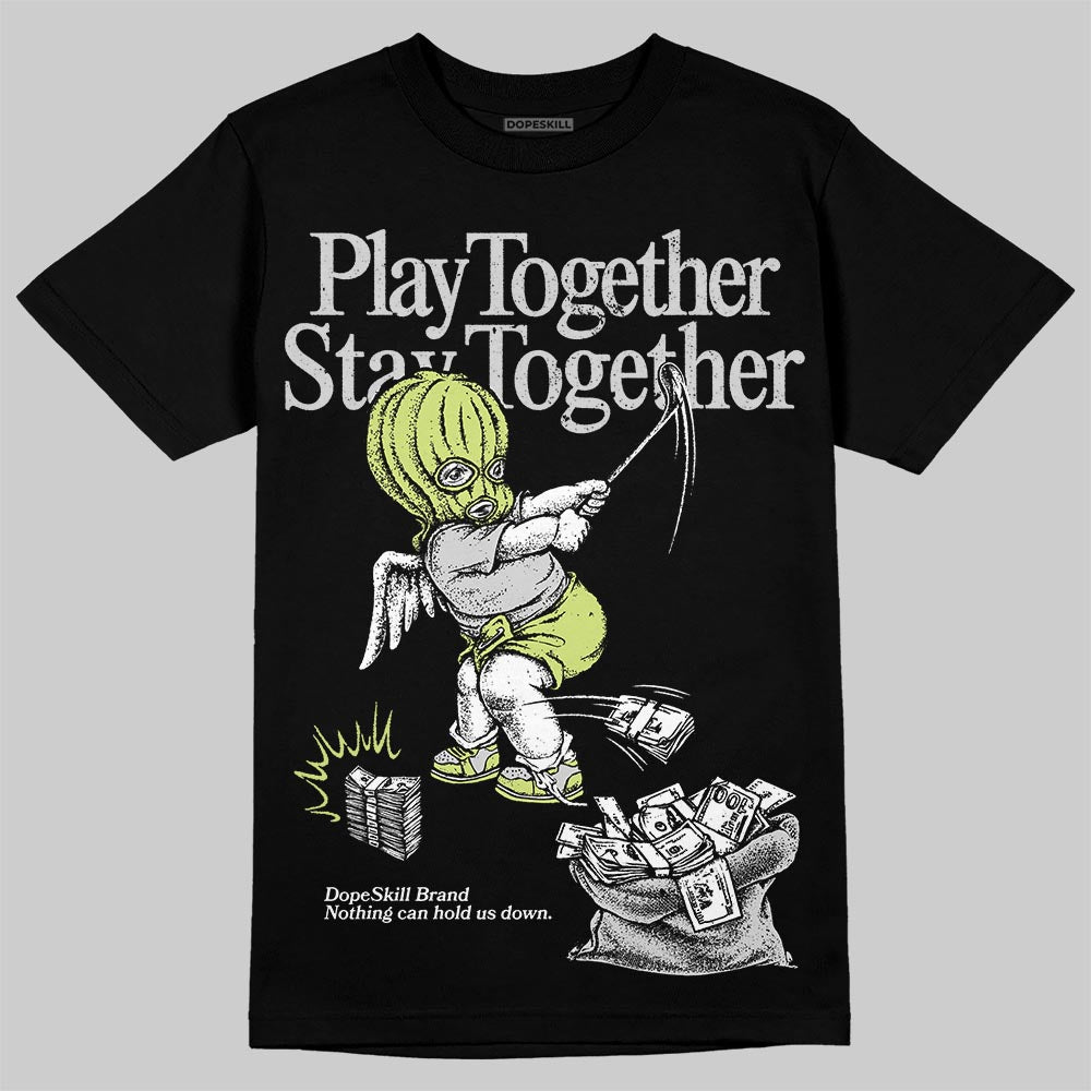 Light Lemon Twist 4s DopeSkill T-Shirt Play together, Stay together Graphic