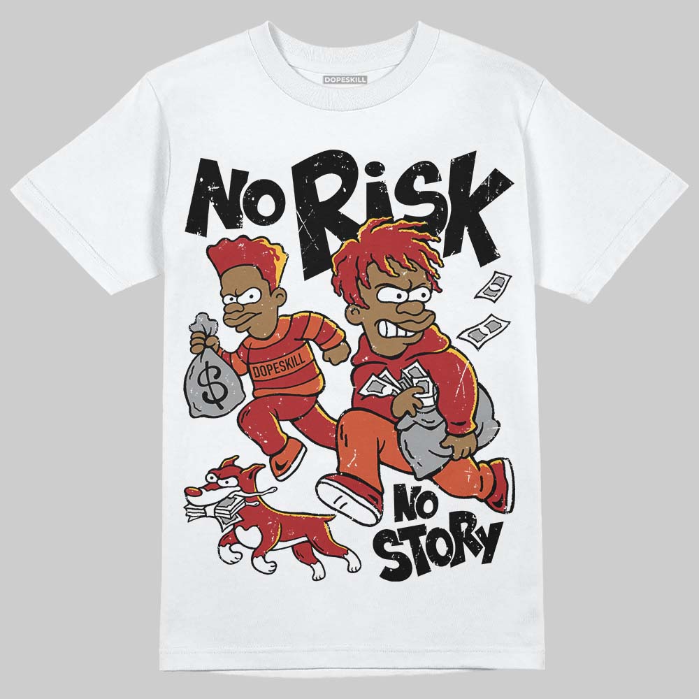 Brick By Brick 4s DopeSkill T-Shirt No Risk No Story Graphic