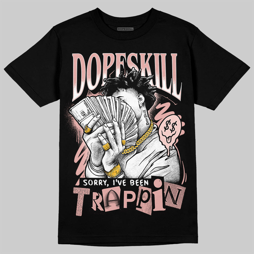 Leather Curb Glitter Pale Pink DopeSkill T-Shirt Sorry I've Been Trappin Graphic