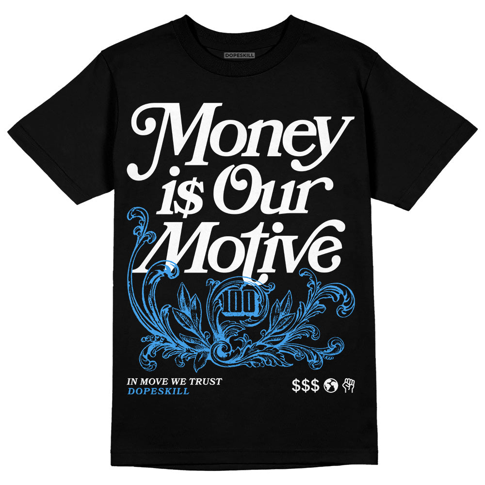 Midnight Navy 3s DopeSkill T-Shirt Money Is Our Motive Typo Graphic