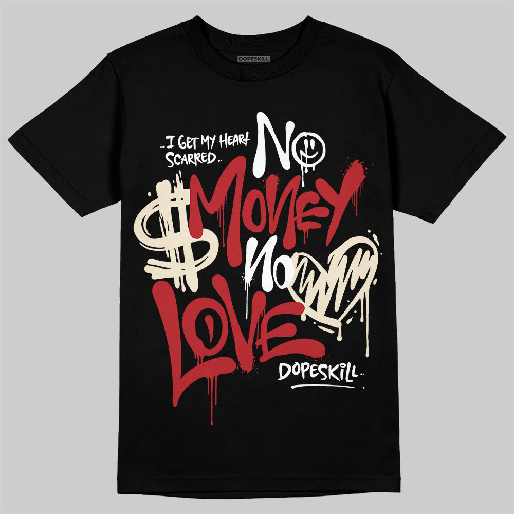 Black Toe Reimagined 1s DopeSkill T-Shirt No Money No Love Typo Graphic
