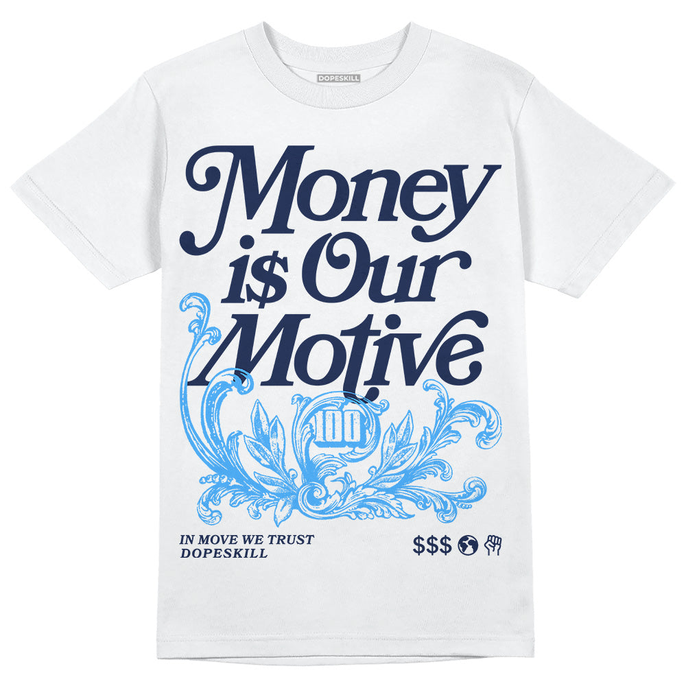 Midnight Navy 3s DopeSkill T-Shirt Money Is Our Motive Typo Graphic