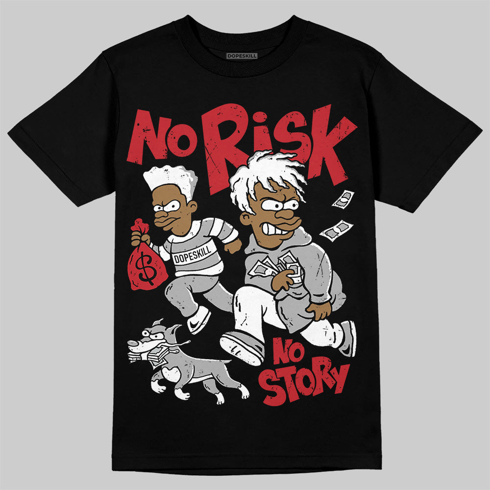 Bred Velvet 11s DopeSkill T-Shirt No Risk No Story Graphic