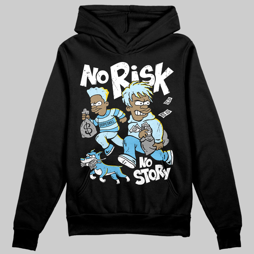 Legend Blue 11s DopeSkill Hoodie Sweatshirt No Risk No Story Graphic