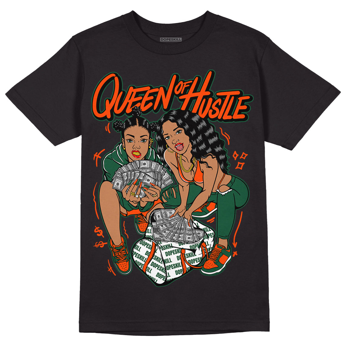 Dunk Low Team Dark Green Orange DopeSkill T-Shirt Queen Of Hustle Graphic