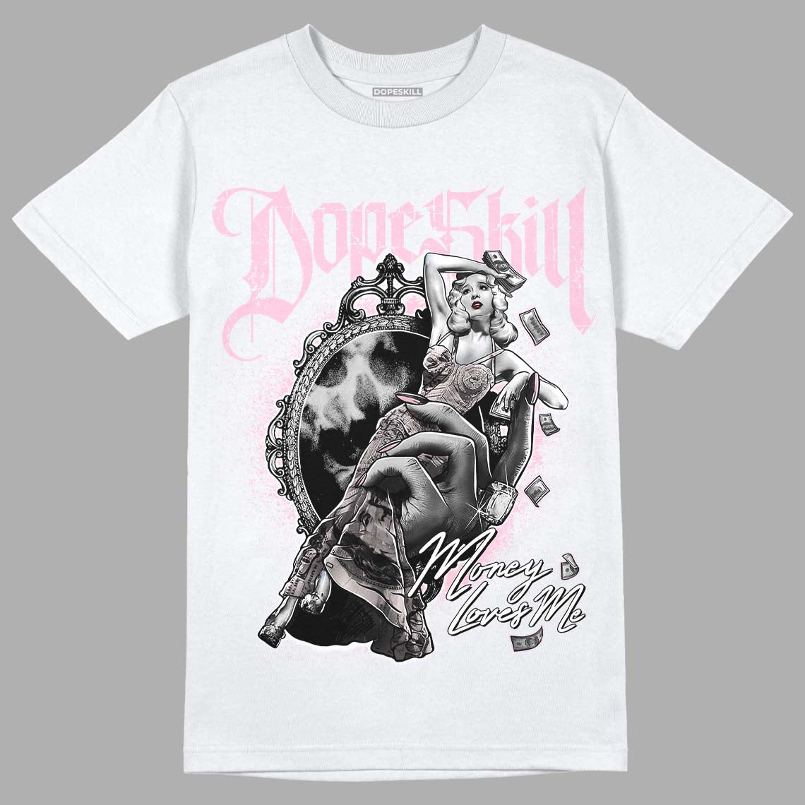 Dunk Low Pink Foam DopeSkill T-Shirt Money Loves Me Graphic