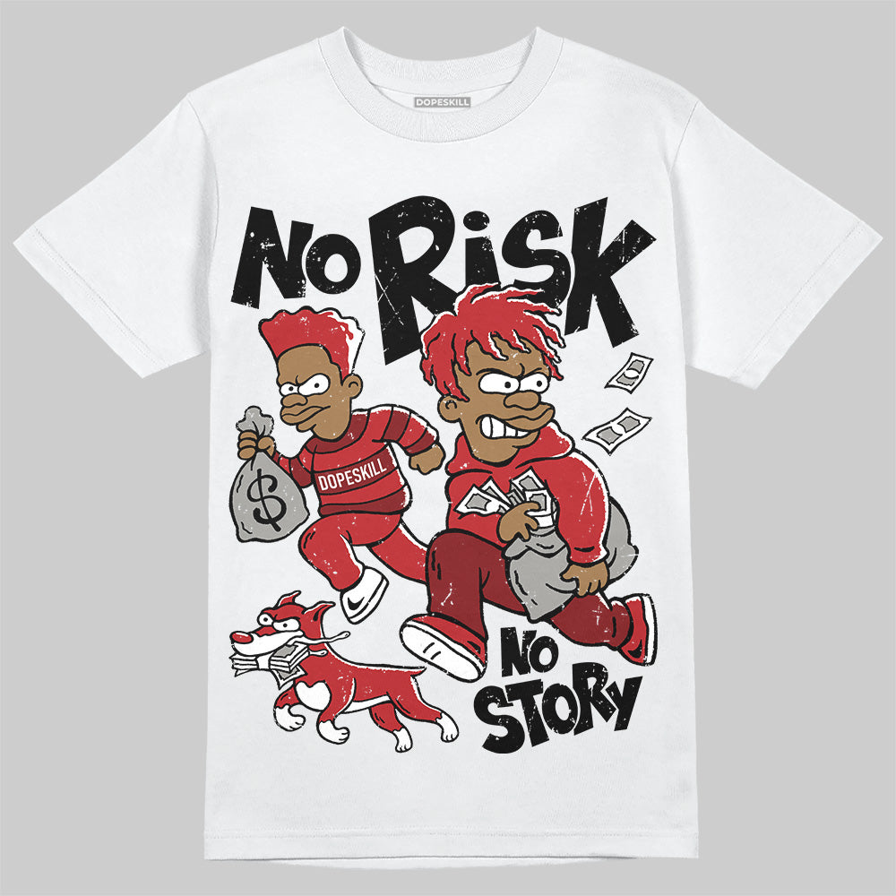 Flu Game 12s DopeSkill T-Shirt No Risk No Story Graphic