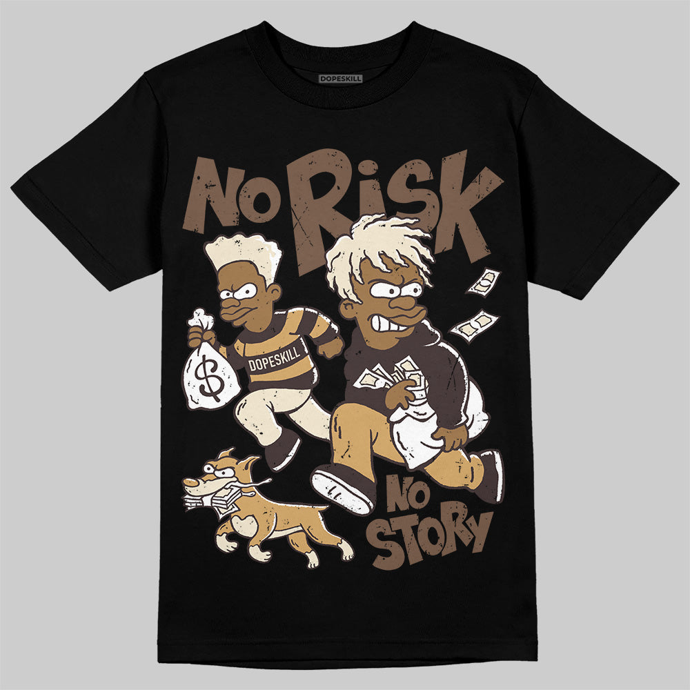 Earth 5s DopeSkill T-Shirt No Risk No Story Graphic