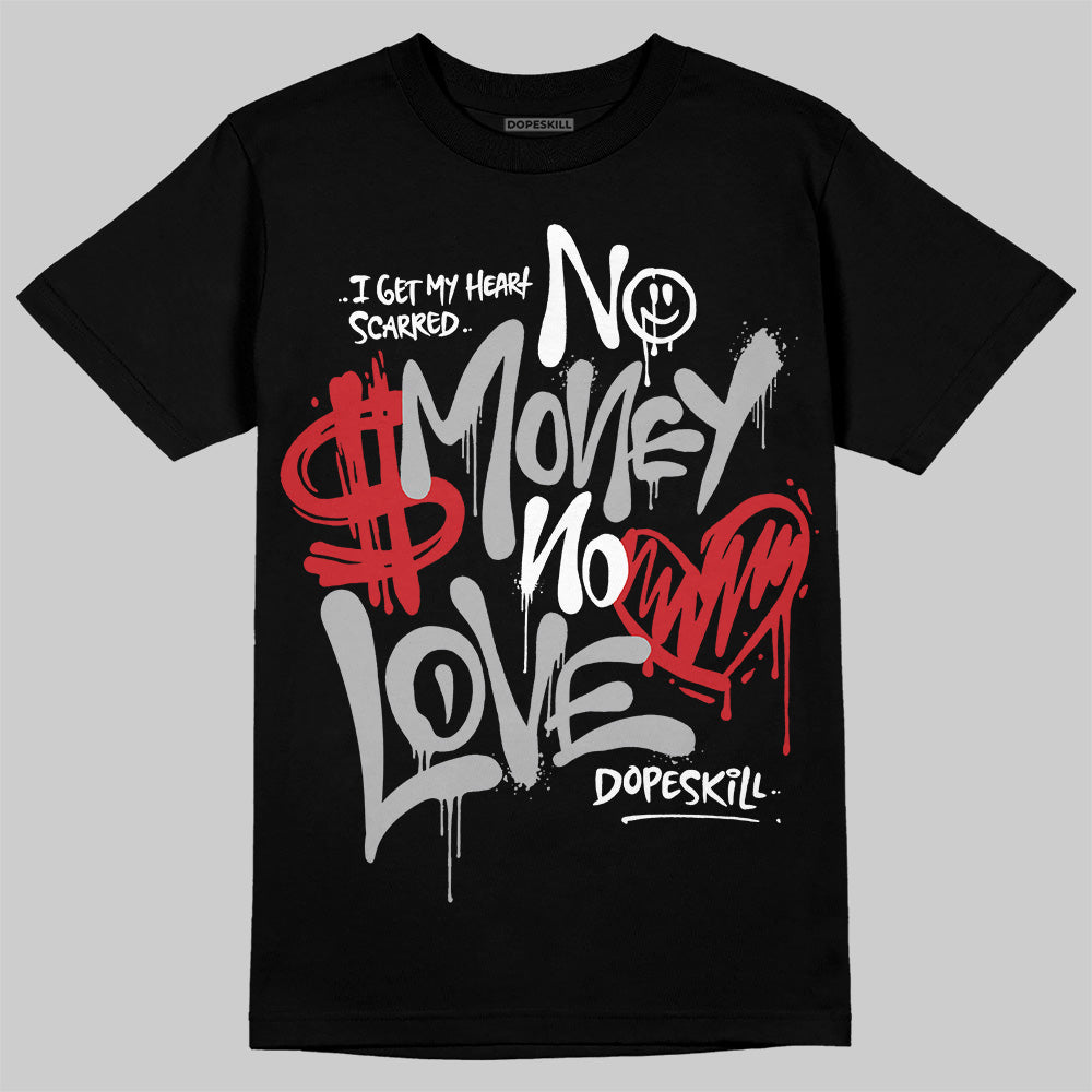 Black Cement 3s DopeSkill T-Shirt No Money No Love Typo Graphic