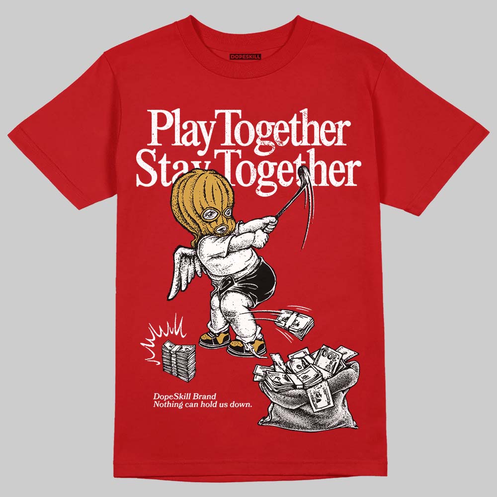 Brick By Brick 4s DopeSkill T-Shirt Play together, Stay together Graphic