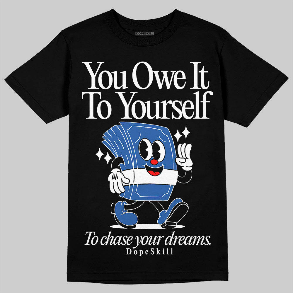 Blueberry 12s DopeSkill T-Shirt Owe It To Yourself Graphic