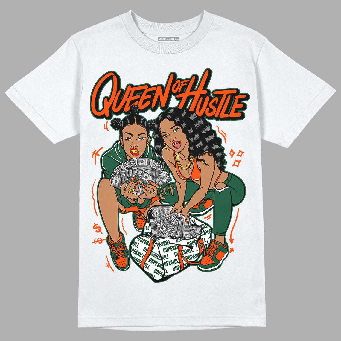 Dunk Low Team Dark Green Orange DopeSkill T-Shirt Queen Of Hustle Graphic