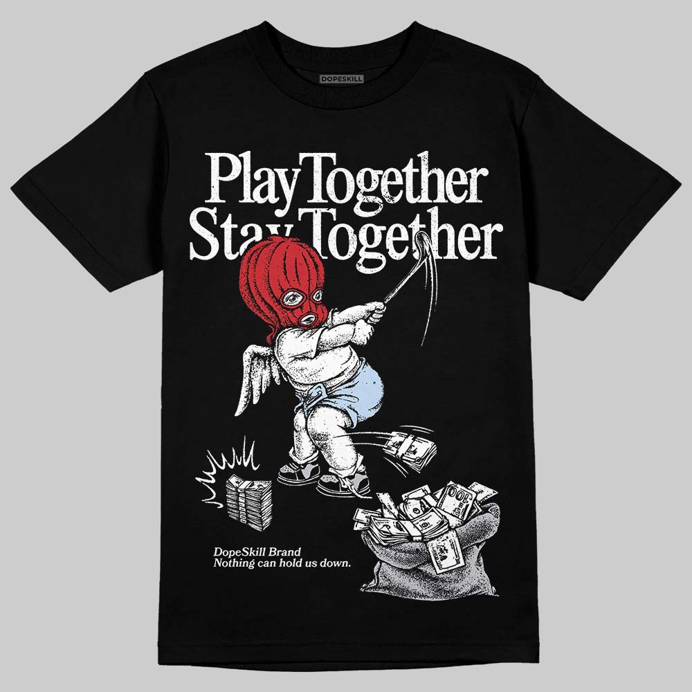 Black Metallic Reimagined 5s DopeSkill T-Shirt Play together, Stay together Graphic