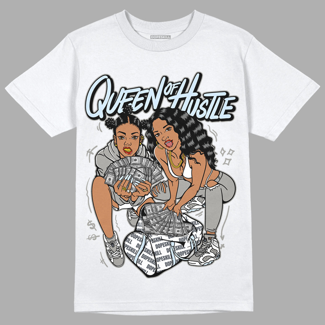 Cool Grey 6s DopeSkill T-Shirt Queen Of Hustle Graphic
