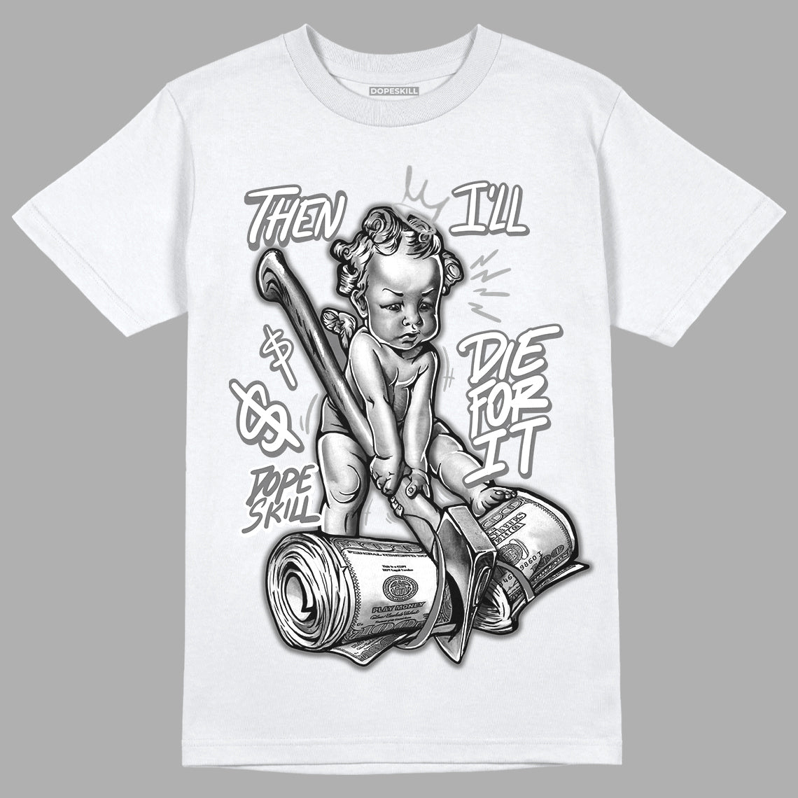 Stealth 12s DopeSkill T-Shirt Then I'll Die For It Graphic