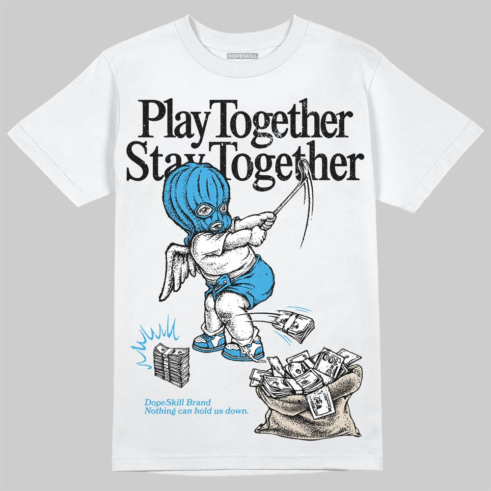 UNC Reimagined 1s DopeSkill T-Shirt Play together, Stay together Graphic