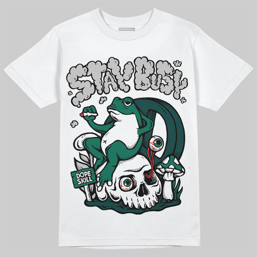 Oxidized Green 4s DopeSkill T-Shirt Stay Busy Graphic