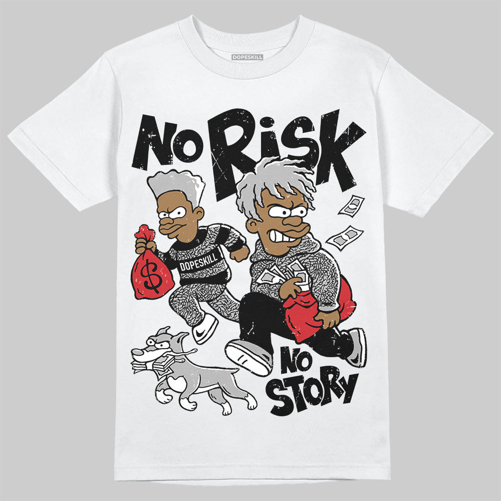 Black Cement 3s DopeSkill T-Shirt No Risk No Story Graphic
