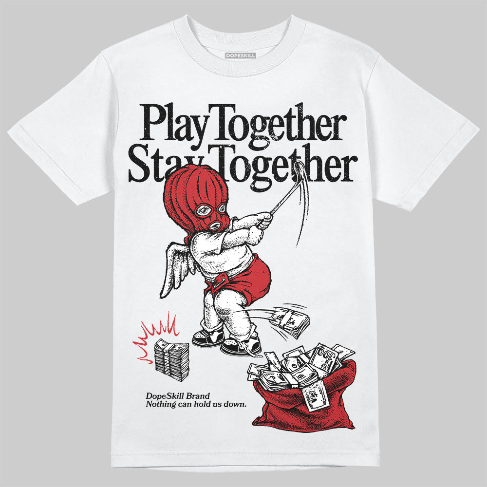 Bred 11s DopeSkill T-Shirt Play together, Stay together Graphic