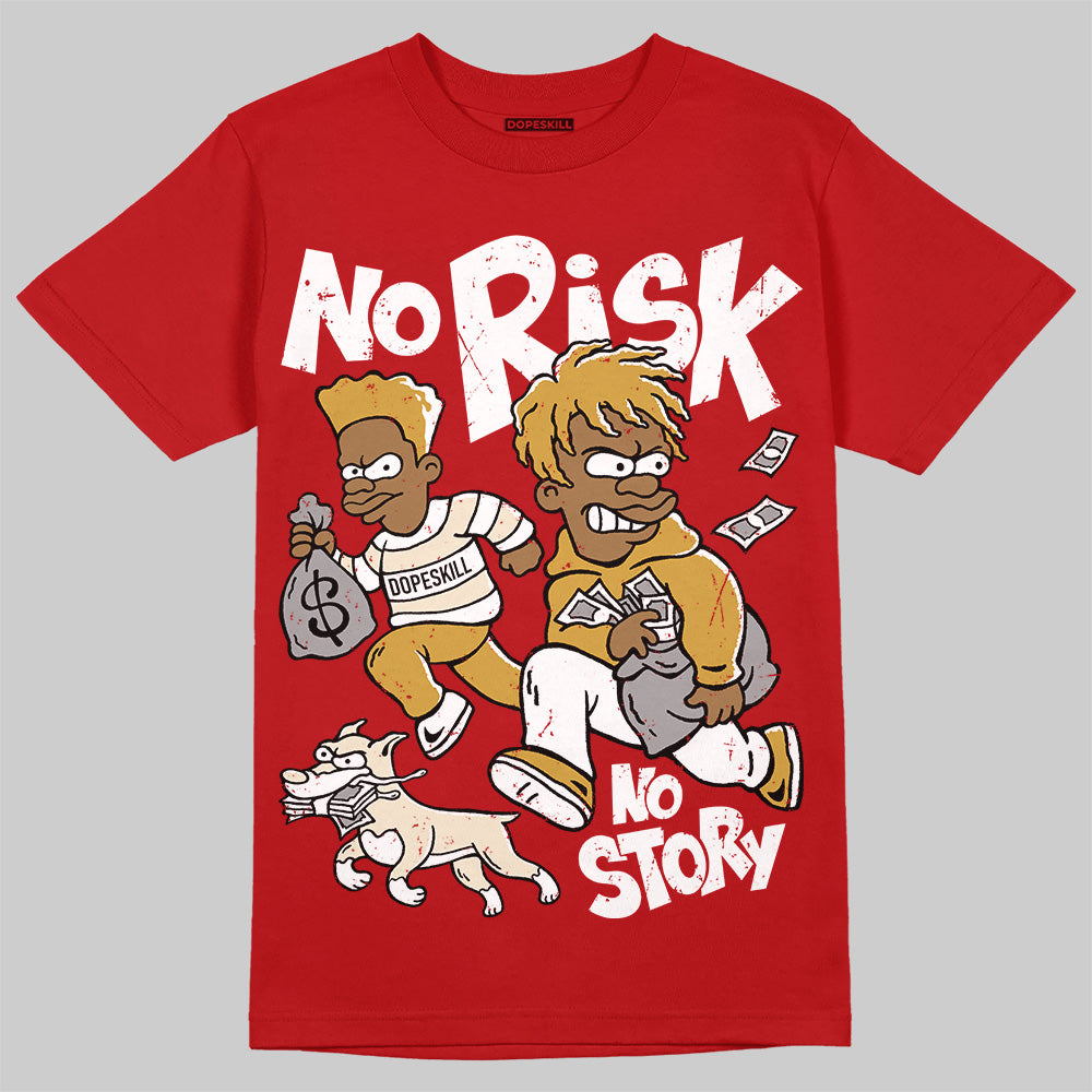 Black Toe Reimagined 1s DopeSkill T-Shirt No Risk No Story Graphic