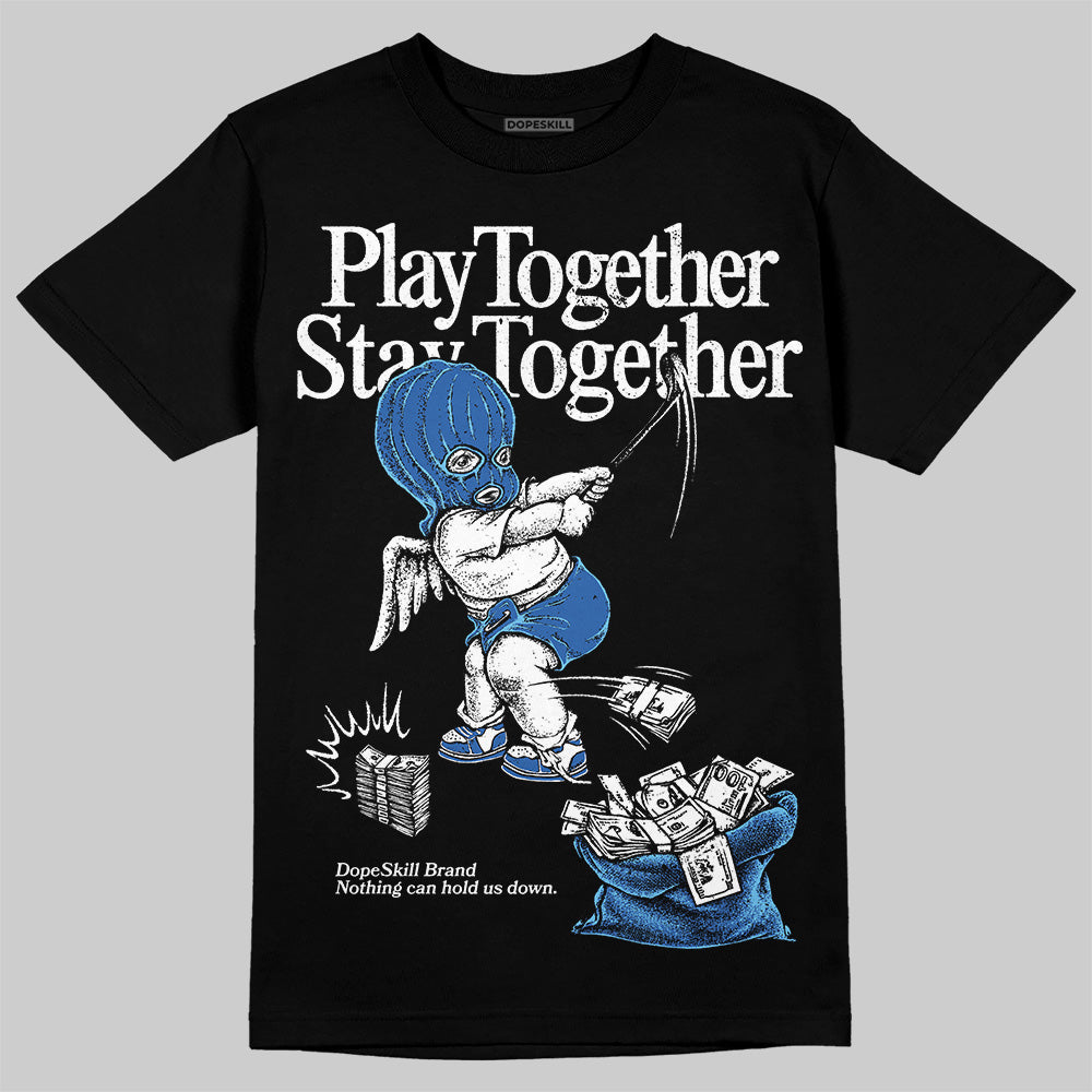 Blueberry 12s DopeSkill T-Shirt Play together, Stay together Graphic