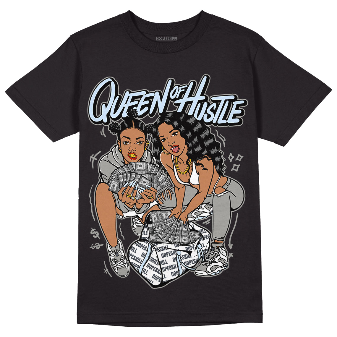 Cool Grey 6s DopeSkill T-Shirt Queen Of Hustle Graphic
