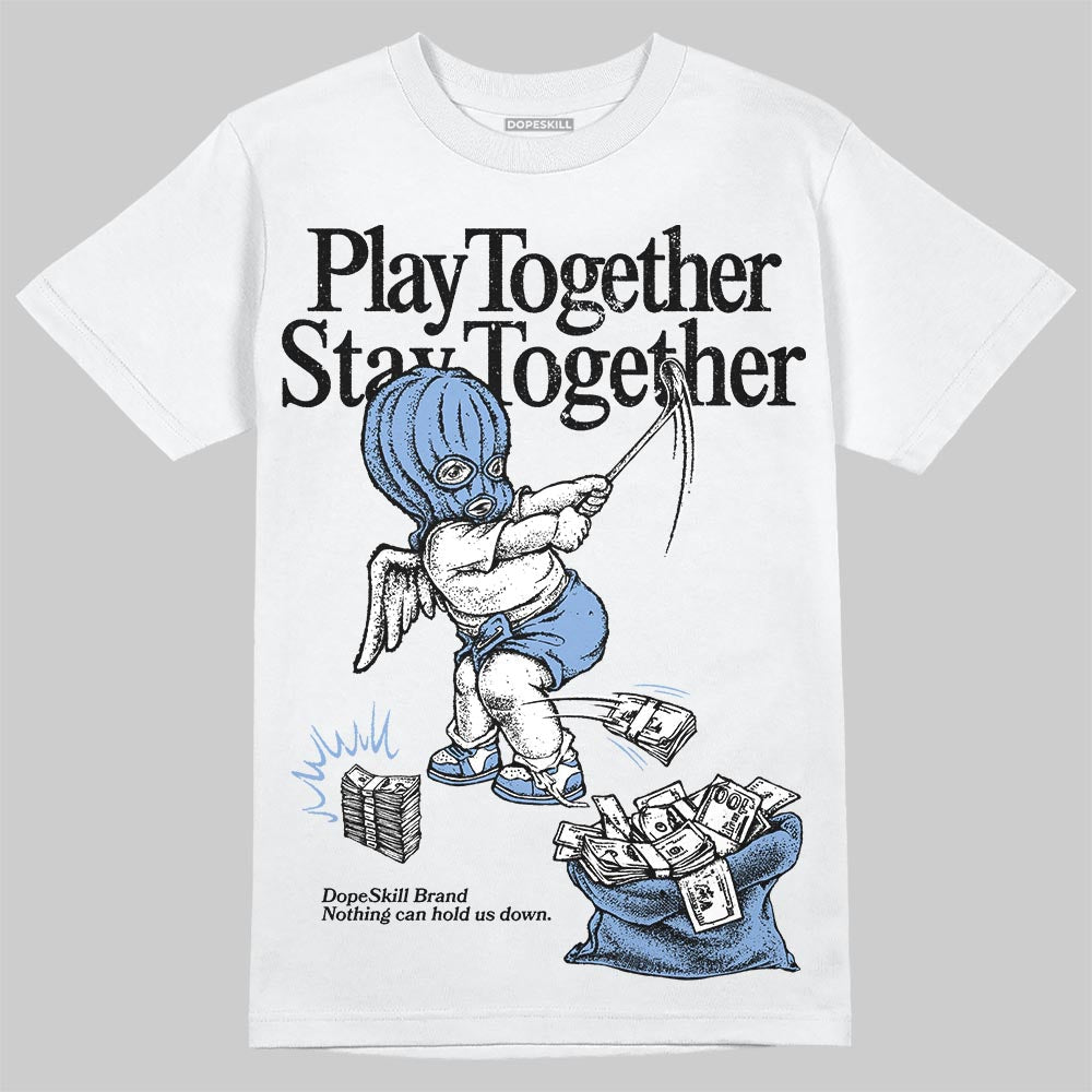 Forget Me Not 4s DopeSkill T-Shirt Play together, Stay together Graphic