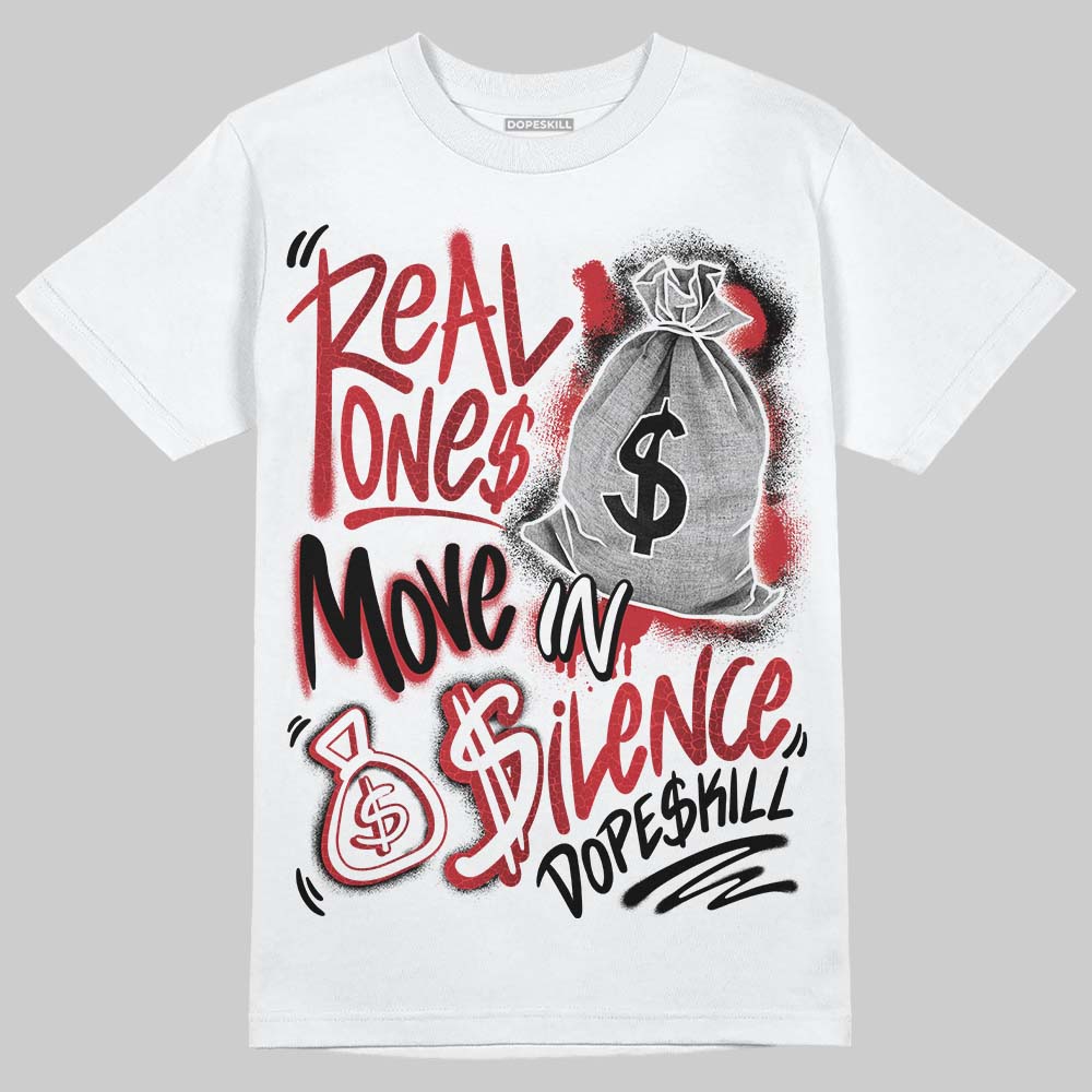 Ruby 1s DopeSkill T-Shirt Real Ones Move In Silence Graphic