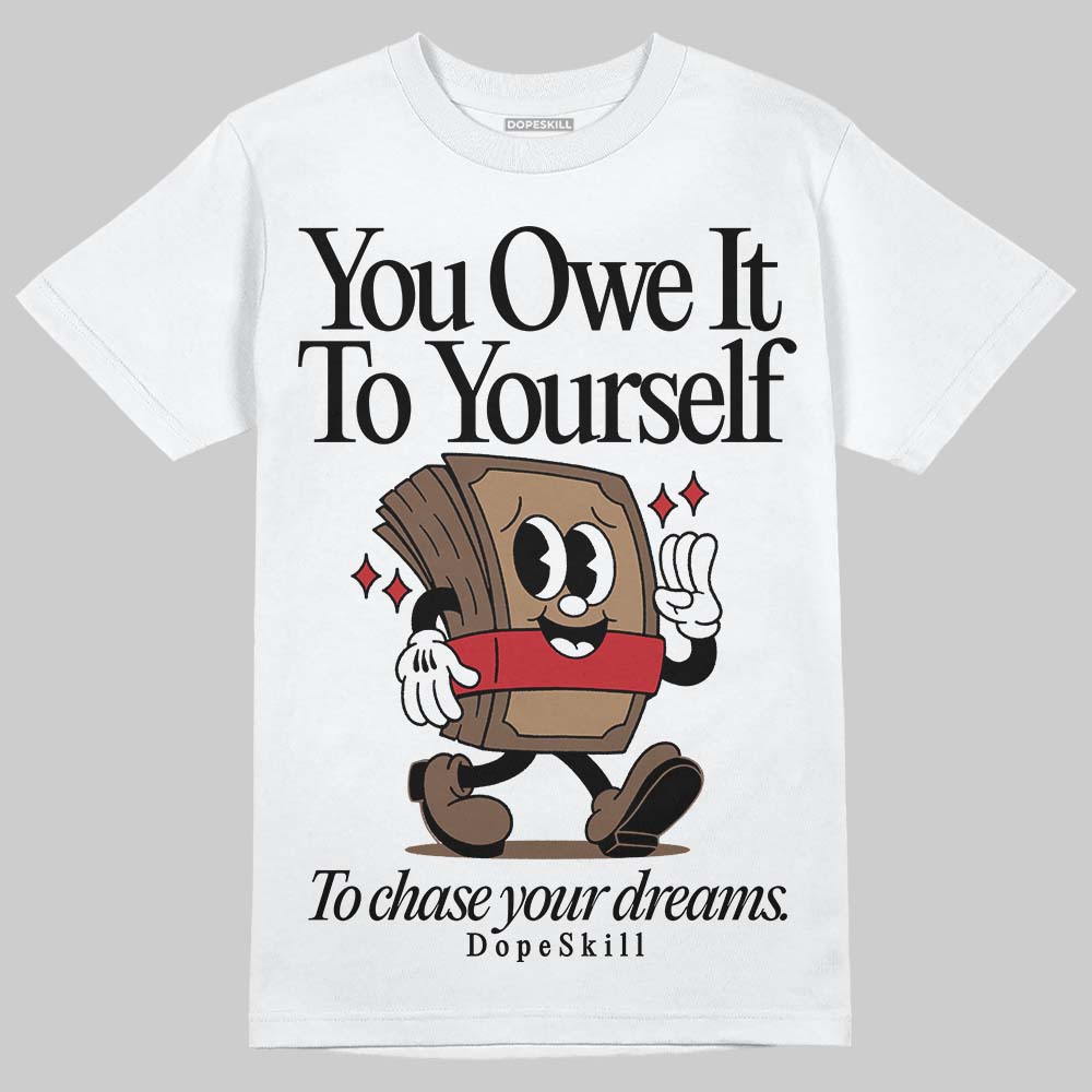 Olive 9s DopeSkill T-Shirt Owe It To Yourself Graphic