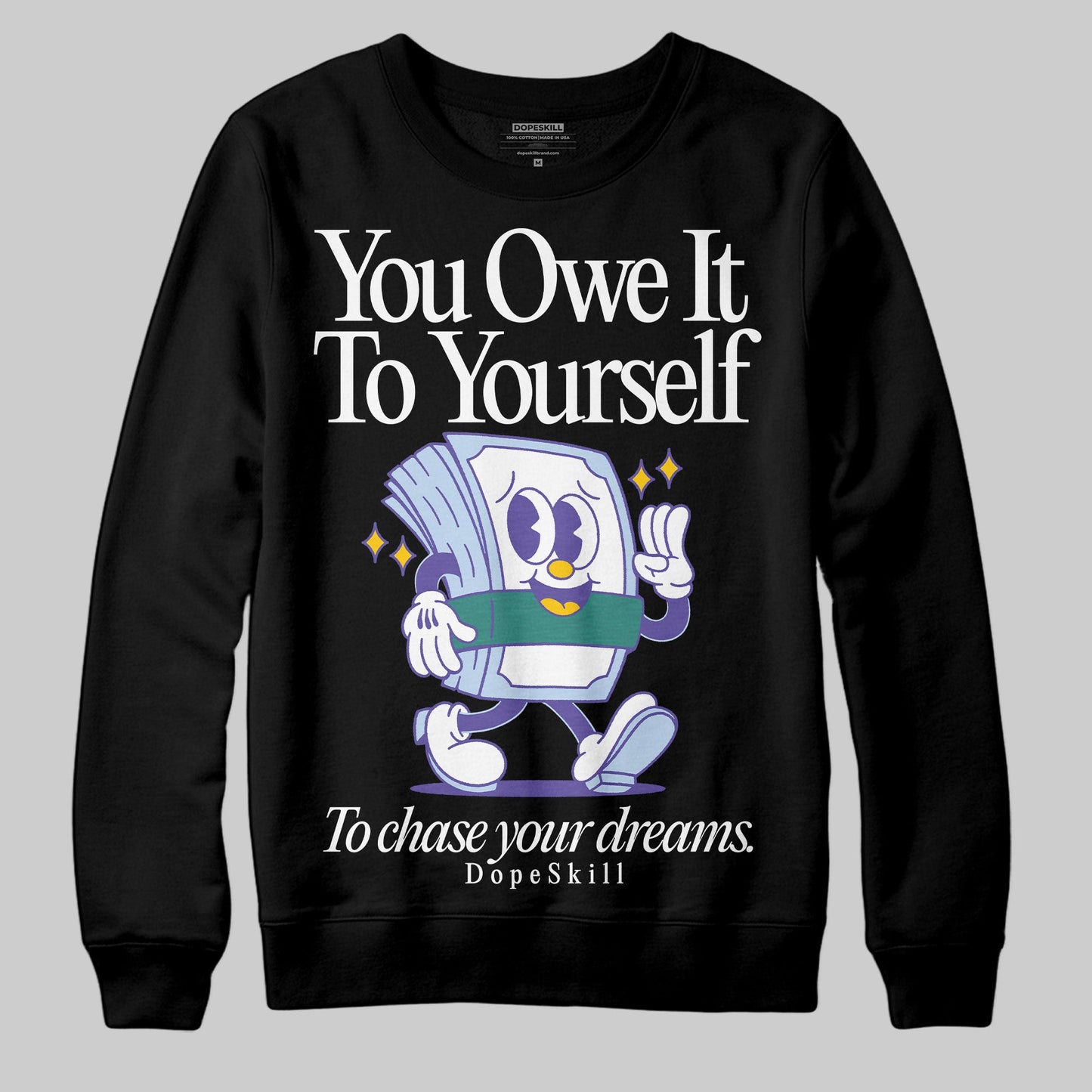 Grape 5s DopeSkill Sweatshirt Owe It To Yourself Graphic