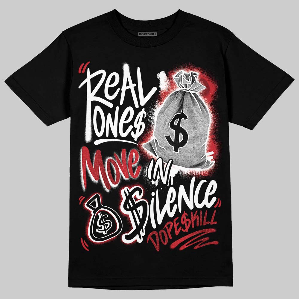Ruby 1s DopeSkill T-Shirt Real Ones Move In Silence Graphic