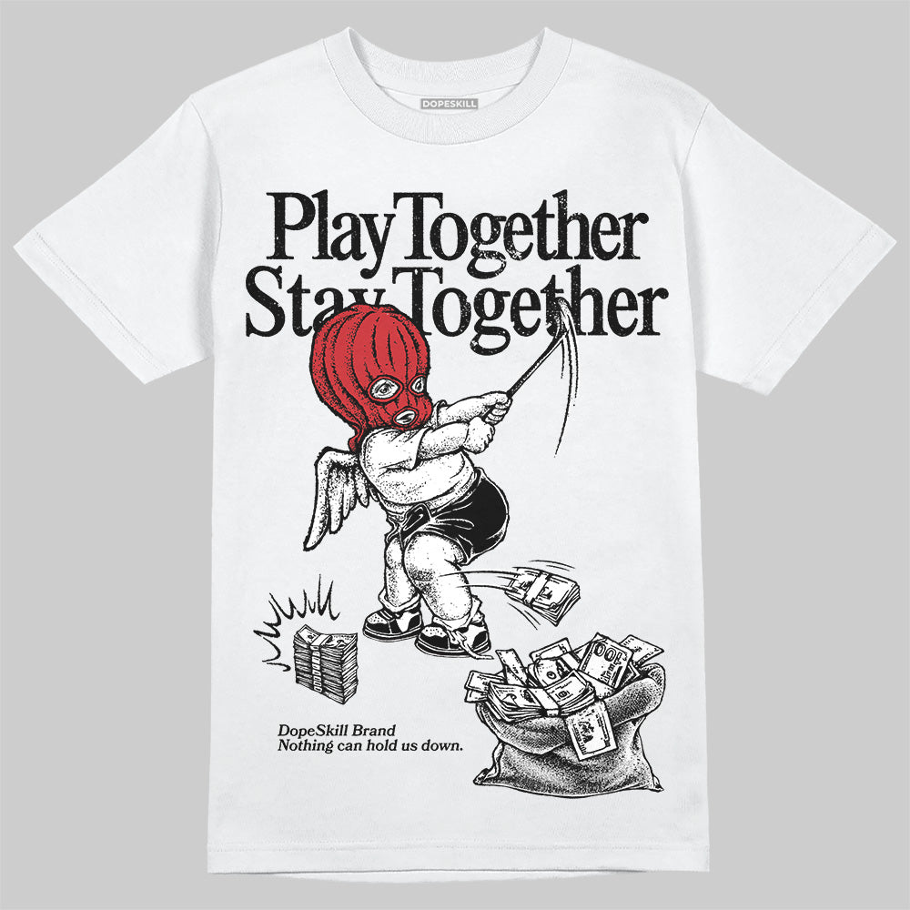 Bred Velvet 11s DopeSkill T-Shirt Play together, Stay together Graphic