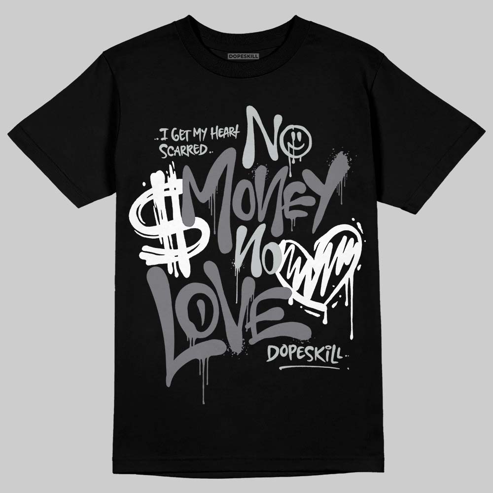 Fear 4s DopeSkill T-Shirt No Money No Love Typo Graphic